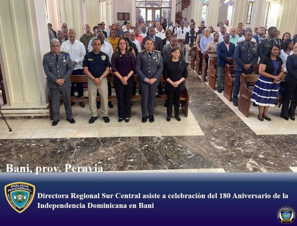 Directora Regional Sur Central asiste a celebración del 180 Aniversario de la Independencia Dominicana en Bani
